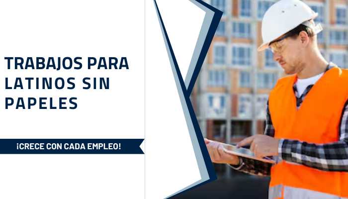 Trabajos para latinos sin papeles